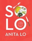 Solo: A Modern Cookbook for a Party of One, Lo, Anita