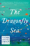 The Dragonfly Sea: A novel, Owuor, Yvonne Adhiambo