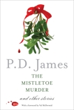 The Mistletoe Murder: And Other Stories, James, P. D.