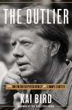 The Outlier: The Unfinished Presidency of Jimmy Carter, Bird, Kai