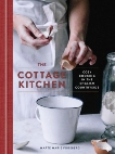 The Cottage Kitchen: Cozy Cooking in the English Countryside: A Cookbook, Forsberg, Marte Marie