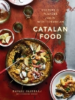 Catalan Food: Culture and Flavors from the Mediterranean: A Cookbook, Olivella, Daniel & Wright, Caroline