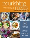 Nourishing Meals: 365 Whole Foods, Allergy-Free Recipes for Healing Your Family One Meal at a Time : A Cookbook, Segersten, Alissa & Malterre, Tom