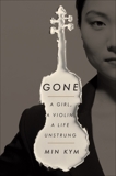 Gone: A Girl, a Violin, a Life Unstrung, Kym, Min