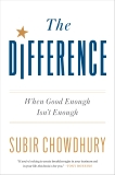 The Difference: When Good Enough Isn't Enough, Chowdhury, Subir