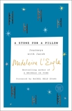 A Stone for a Pillow: Journeys with Jacob, L'Engle, Madeleine