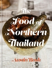 The Food of Northern Thailand: A Cookbook, Bush, Austin