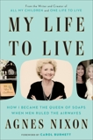 My Life to Live: How I Became the Queen of Soaps When Men Ruled the Airwaves, Nixon, Agnes