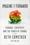 Imagine It Forward: Courage, Creativity, and the Power of Change, Raz, Tahl & Comstock, Beth