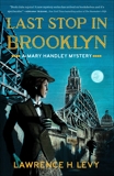 Last Stop in Brooklyn: A Mary Handley Mystery, Levy, Lawrence H.