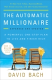 The Automatic Millionaire, Expanded and Updated: A Powerful One-Step Plan to Live and Finish Rich, Bach, David