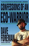 Confessions of an Eco-Warrior, Foreman, Dave