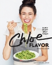 Chloe Flavor: Saucy, Crispy, Spicy, Vegan: A Cookbook, Coscarelli, Chloe