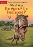 What Was the Age of the Dinosaurs?, Stine, Megan