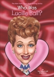 Who Was Lucille Ball?, Belviso, Meg & Pollack, Pam