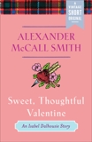 Sweet, Thoughtful Valentine: An Isabel Dalhousie Story, McCall Smith, Alexander