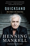 Quicksand: What It Means to Be a Human Being, Mankell, Henning