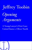 Opening Arguments, Toobin, Jeffrey