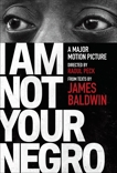 I Am Not Your Negro: A Companion Edition to the Documentary Film Directed by Raoul Peck, Peck, Raoul