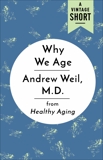 Why We Age: from Healthy Aging, Weil, Andrew