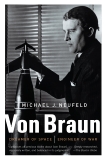 Von Braun: Dreamer of Space, Engineer of War, Neufeld, Michael