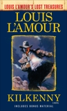 Kilkenny (Louis L'Amour's Lost Treasures): A Novel, L'Amour, Louis