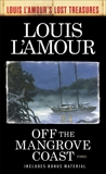 Off the Mangrove Coast (Louis L'Amour's Lost Treasures): Stories, L'Amour, Louis