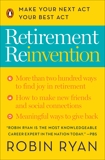 Retirement Reinvention: Make Your Next Act Your Best Act, Ryan, Robin