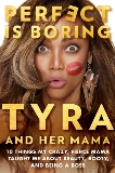 Perfect Is Boring: 10 Things My Crazy, Fierce Mama Taught Me About Beauty, Booty, and Being a Boss, London, Carolyn & Banks, Tyra