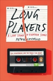 Long Players: A Love Story in Eighteen Songs, Coviello, Peter