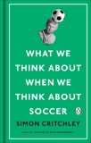 What We Think About When We Think About Soccer, Critchley, Simon