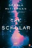 The Scholar: A Novel, McTiernan, Dervla