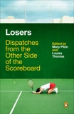 Losers: Dispatches from the Other Side of the Scoreboard, 