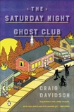 The Saturday Night Ghost Club: A Novel, Davidson, Craig