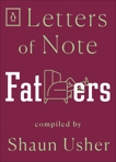 Letters of Note: Fathers, 