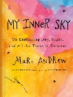 My Inner Sky: On Embracing Day, Night, and All the Times in Between, Andrew, Mari