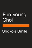 Shoko's Smile: Stories, Choi, Eun-young & Eunyoung, Choi