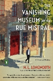 The Vanishing Museum on the Rue Mistral, Longworth, M. L.