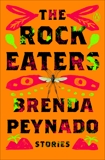 The Rock Eaters: Stories, Peynado, Brenda