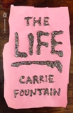 The Life, Fountain, Carrie