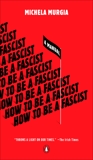 How to Be a Fascist: A Manual, Murgia, Michela
