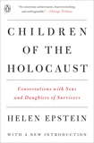 Children of the Holocaust: Conversations with Sons and Daughters of Survivors, Epstein, Helen