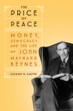 The Price of Peace: Money, Democracy, and the Life of John Maynard Keynes, Carter, Zachary D.
