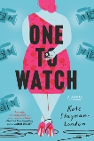 One to Watch: A Novel, Stayman-London, Kate