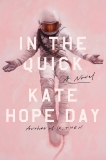 In the Quick: A Novel, Day, Kate Hope