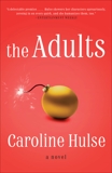 The Adults: A Novel, Hulse, Caroline