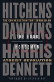 The Four Horsemen: The Conversation That Sparked an Atheist Revolution, Dawkins, Richard & Harris, Sam & Dennett, Daniel & Hitchens, Christopher