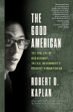 The Good American: The Epic Life of Bob Gersony, the U.S. Government's Greatest Humanitarian, Kaplan, Robert D.