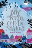 The Boy, the Bird & the Coffin Maker, Woods, Matilda