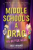 Middle School's a Drag, You Better Werk!, Howard, Greg